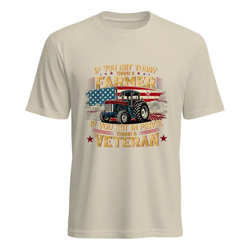 If You Eat Today Thank a Farmer If You Eat in Peace Thank a Veteran - Unisex Heavy Cotton Tee