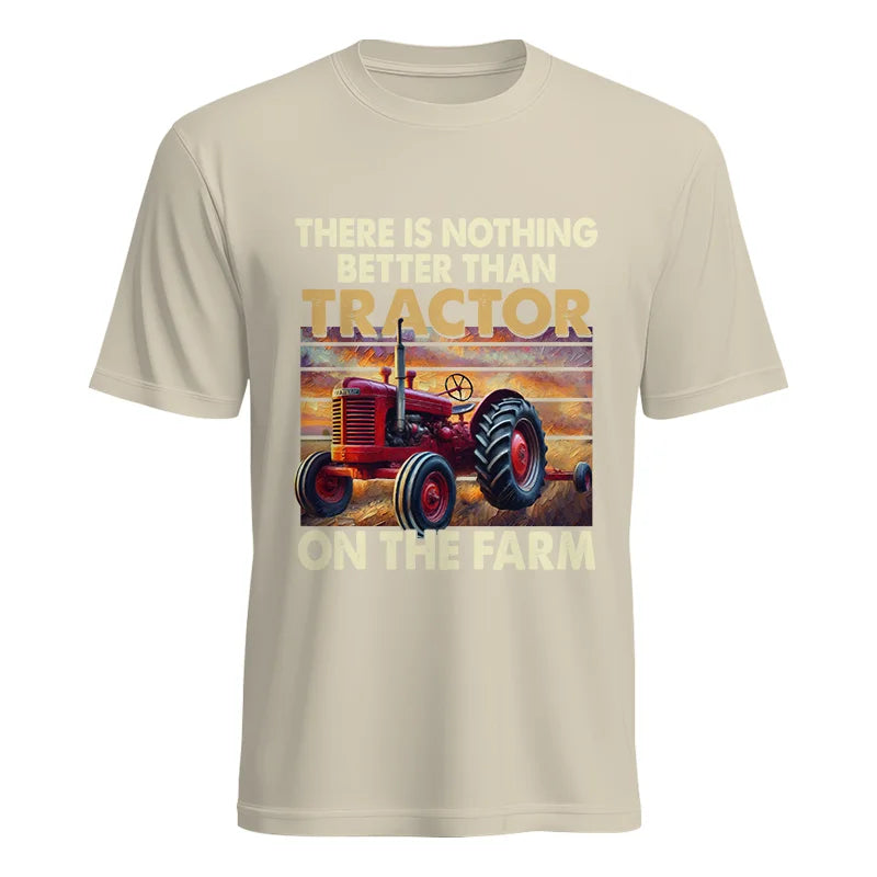 There Is Nothing Better Than Tractor On The Farm 1 - Unisex Heavy Cotton Tee