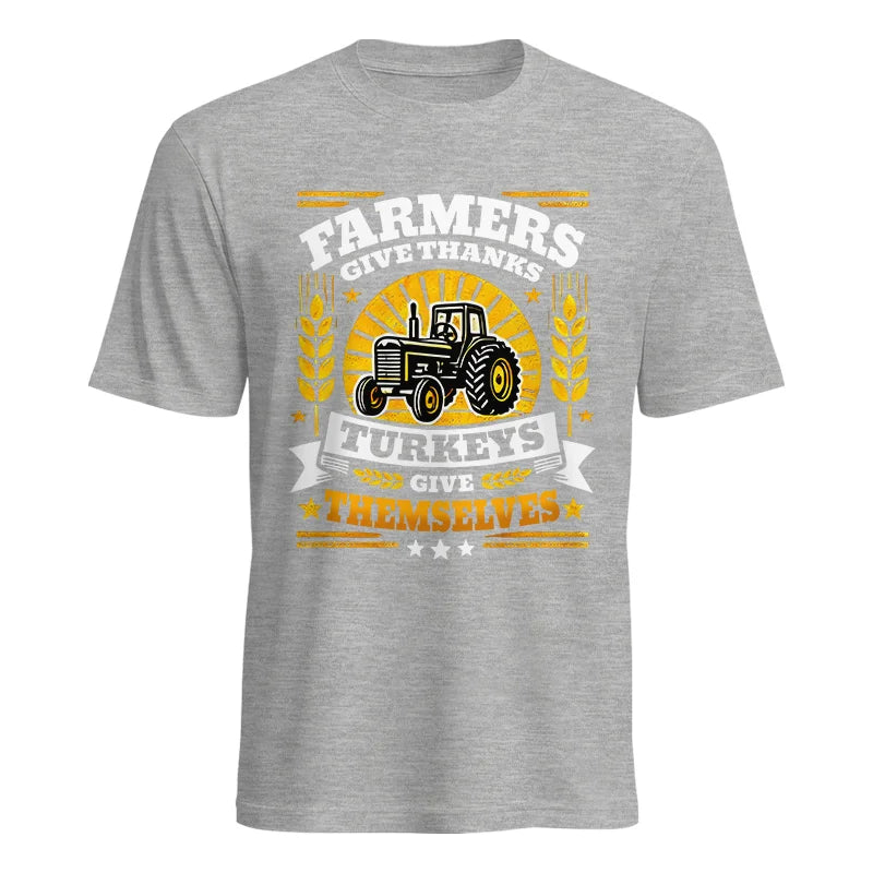 Farmers Give Thanks Turkeys Give Themselves - Unisex Heavy Cotton Tee