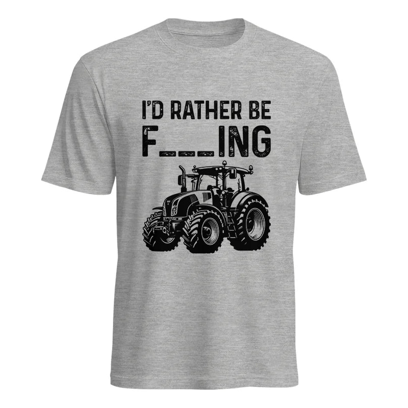 Funny I Would Rather Be Farming Tractor 1 - Unisex Heavy Cotton Tee