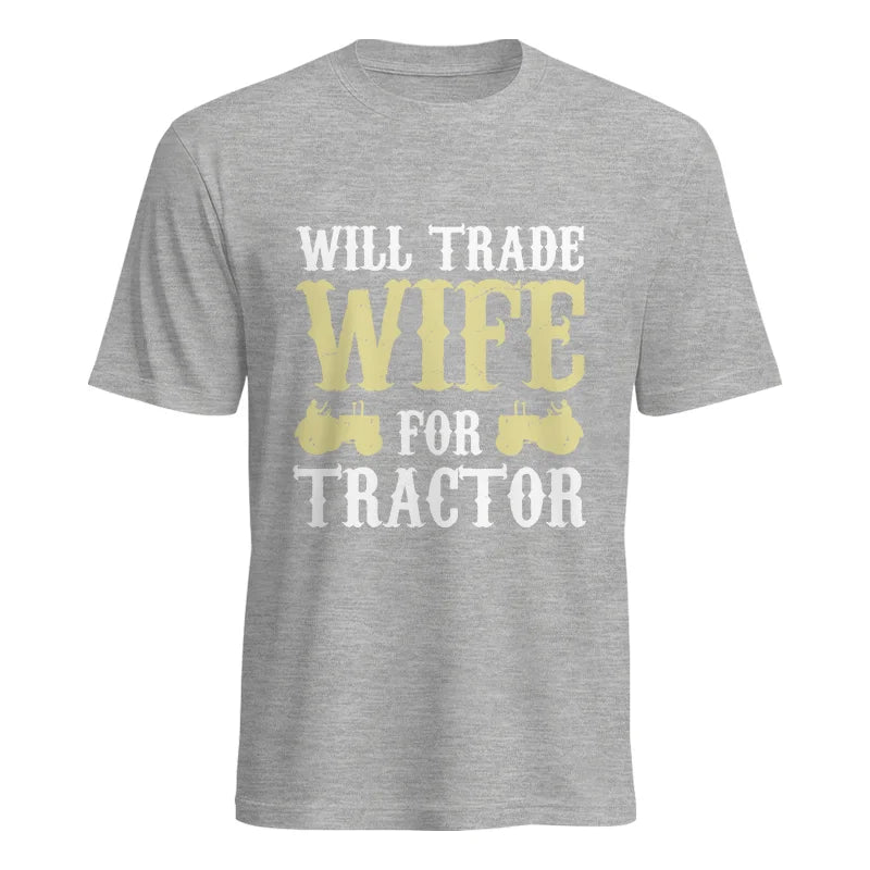 Funny Will Trade Wife For Tractor - Unisex Heavy Cotton Tee