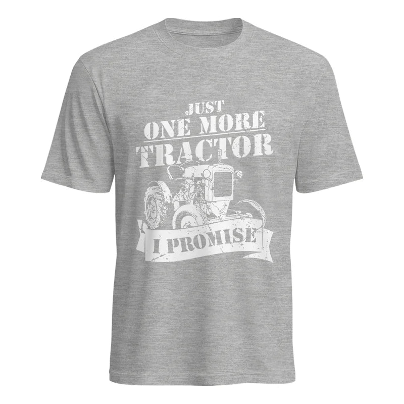 Image of Just One More Tractor I Promise Farmers Farming Farm - Unisex Heavy Cotton Tee