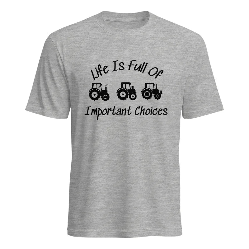 Life Is Full Of Important Choices 15 - Unisex Heavy Cotton Tee