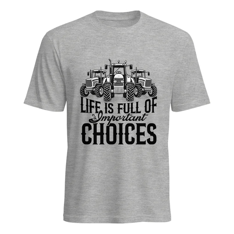 Life Is Full Of Important Choices 2 - Unisex Heavy Cotton Tee