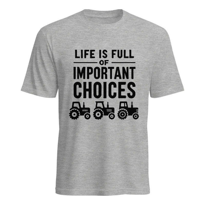 Life Is Full Of Important Choices 27 - Unisex Heavy Cotton Tee