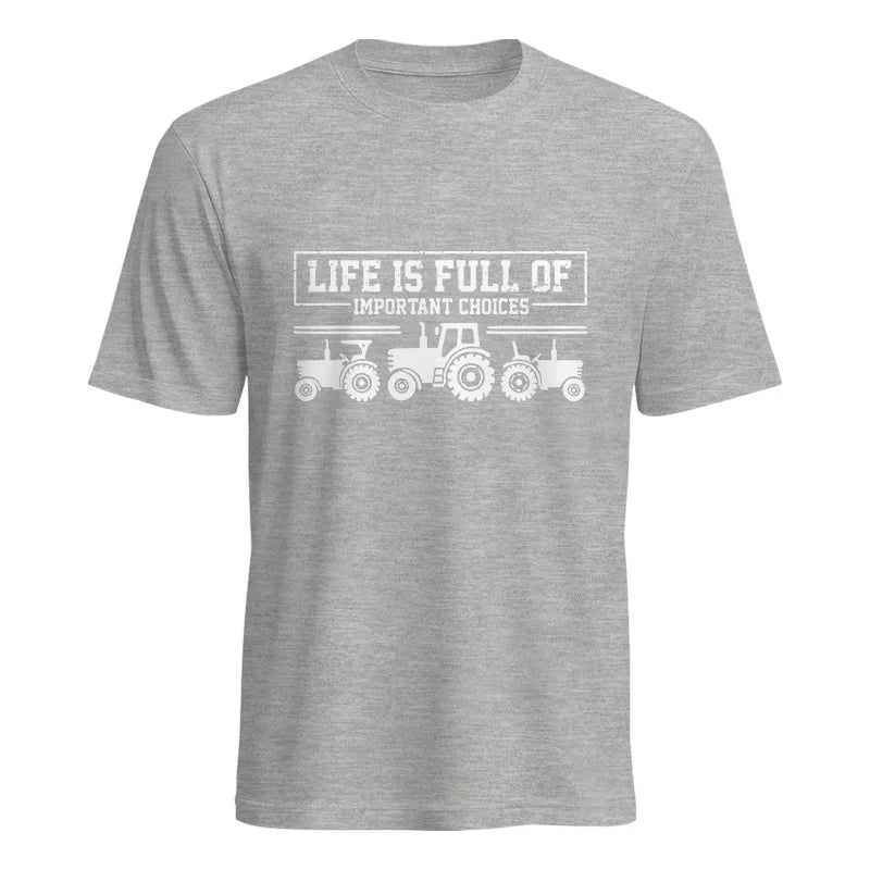 Life Is Full Of Important Choices 31 - Unisex Heavy Cotton Tee