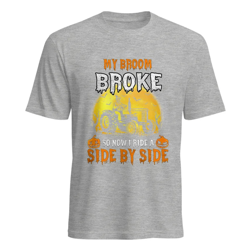 My Broom Broke_I Have A Tractor Halloween - Unisex Heavy Cotton Tee