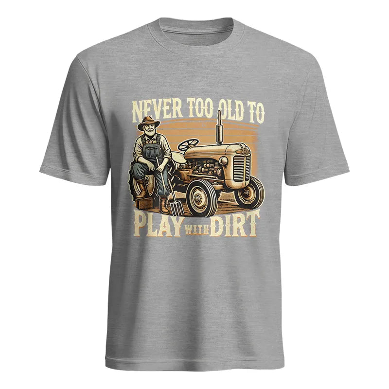 Image of Never Too Old To Play With Dirt - Unisex Heavy Cotton Tee