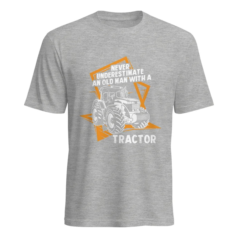 Never Underestimate An Old Man With A Tractor Farming Dad - Unisex Heavy Cotton Tee