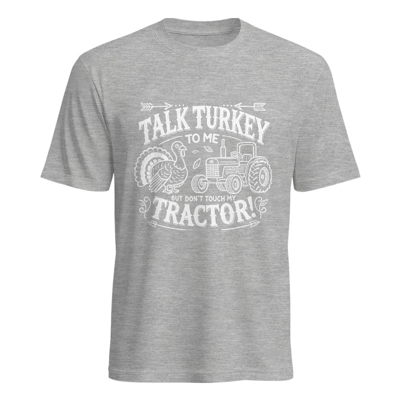 Talk Turkey to Me But Don’t Touch My Tractor 2 - Unisex Heavy Cotton Tee