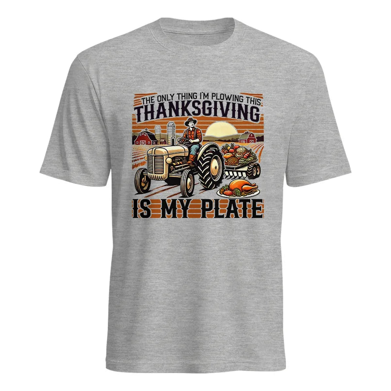 Image of The Only Thing I’m Plowing This Thanksgiving is My Plate 1 - Unisex Heavy Cotton Tee