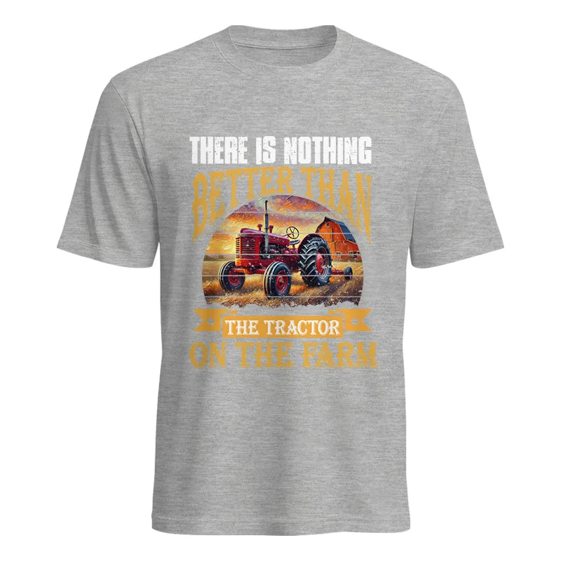 There Is Nothing Better Than Tractor On The Farm 2 - Unisex Heavy Cotton Tee