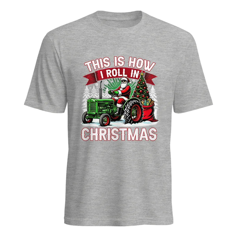 This Is How I Roll In Christmas - Unisex Heavy Cotton Tee