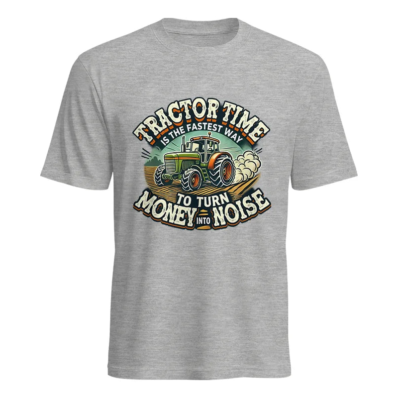 Tractor Time To Turn Money Into Noise - Unisex Heavy Cotton Tee