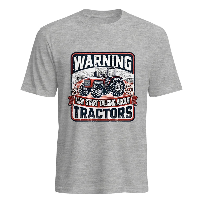 Warning May Start Talking About Tractors - Unisex Heavy Cotton Tee