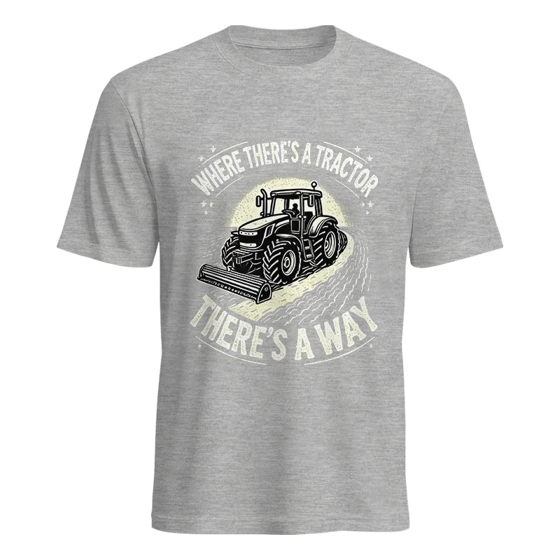 Where There's A Tractor There's A Way 1 - Unisex Heavy Cotton Tee