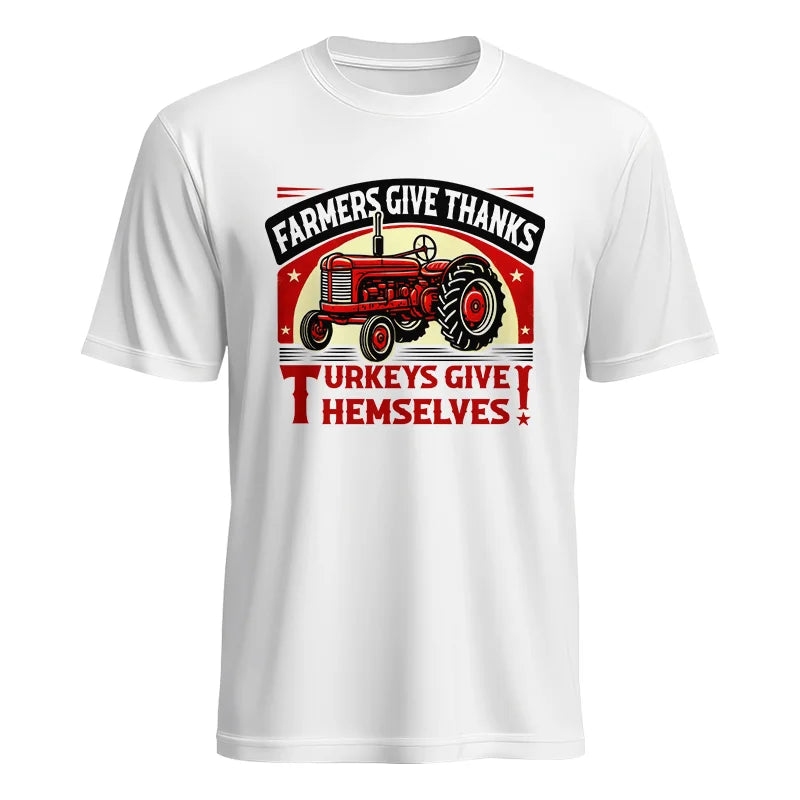 Farmers Give Thanks Turkeys Give Themselves 2 - Unisex Heavy Cotton Tee