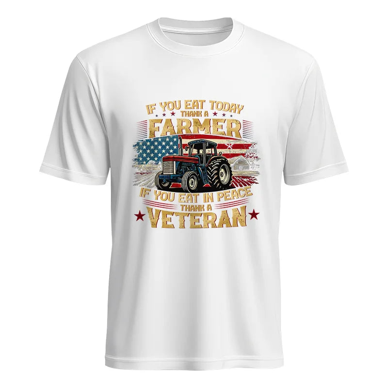 If You Eat Today Thank a Farmer If You Eat in Peace Thank a Veteran - Unisex Heavy Cotton Tee