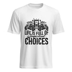 Life Is Full Of Important Choices 2 - Unisex Heavy Cotton Tee