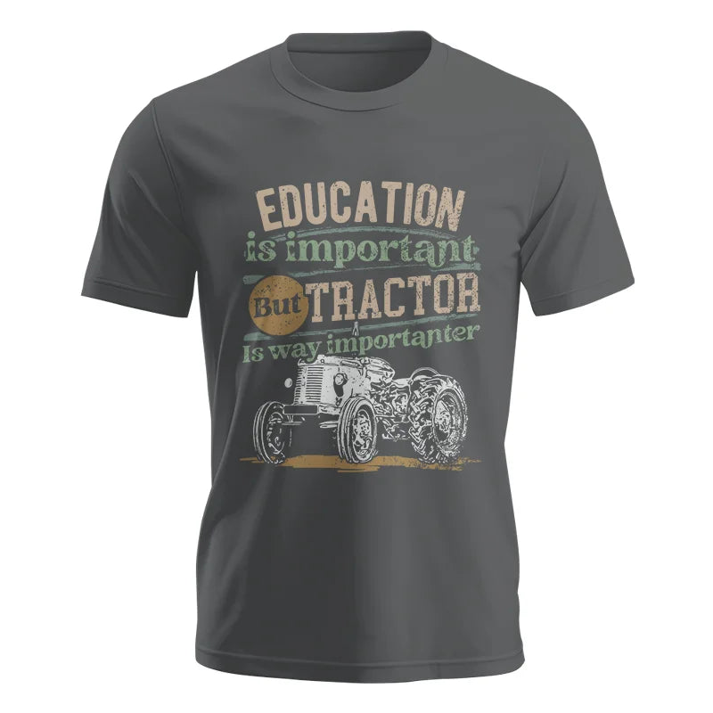 Funny Education Is Important But Tractor Is Importanter - Unisex Jersey Short Sleeve Tee