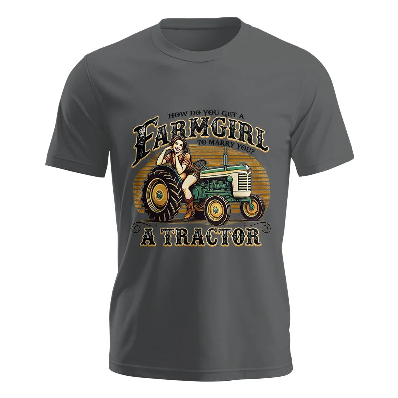 Get A Farmgirl To Marry You_A Tractor - Unisex Jersey Short Sleeve Tee