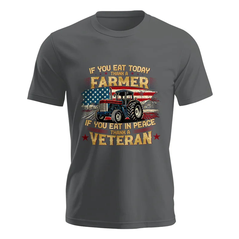 If You Eat Today Thank a Farmer If You Eat in Peace Thank a Veteran - Unisex Jersey Short Sleeve Tee