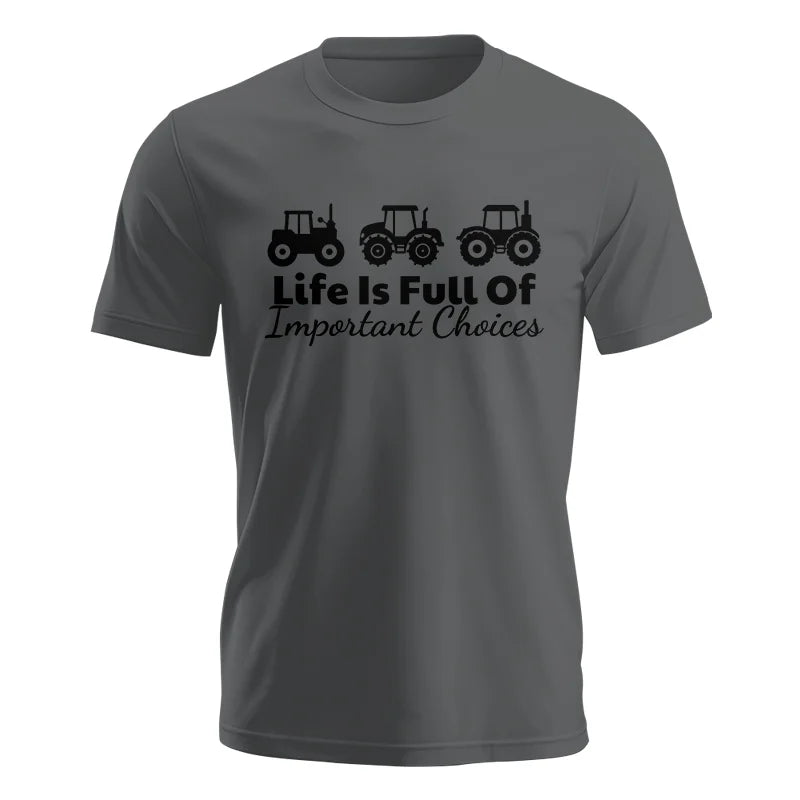 Life Is Full Of Important Choices 19 - Unisex Jersey Short Sleeve Tee