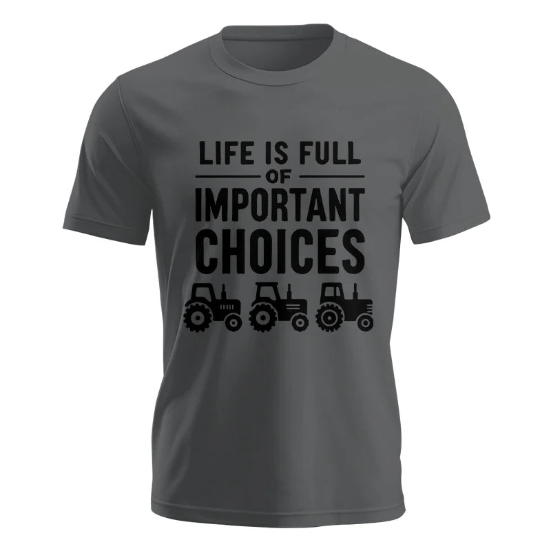 Life Is Full Of Important Choices 27 - Unisex Jersey Short Sleeve Tee