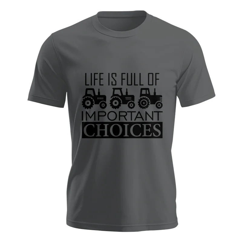 Life Is Full Of Important Choices 35 - Unisex Jersey Short Sleeve Tee