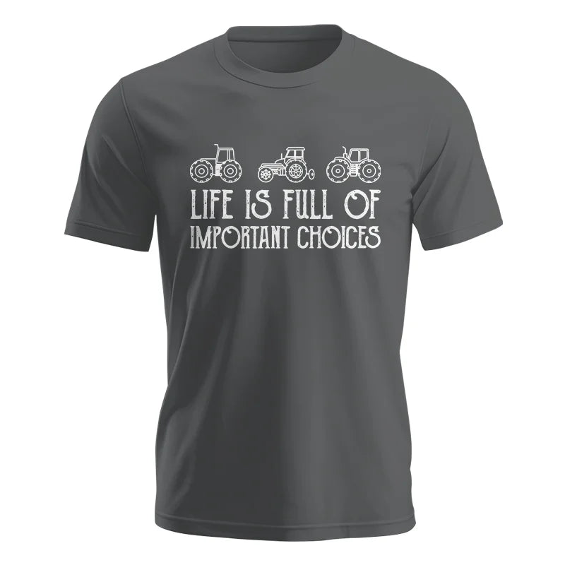 Life Is Full Of Important Choices 7 - Unisex Jersey Short Sleeve Tee