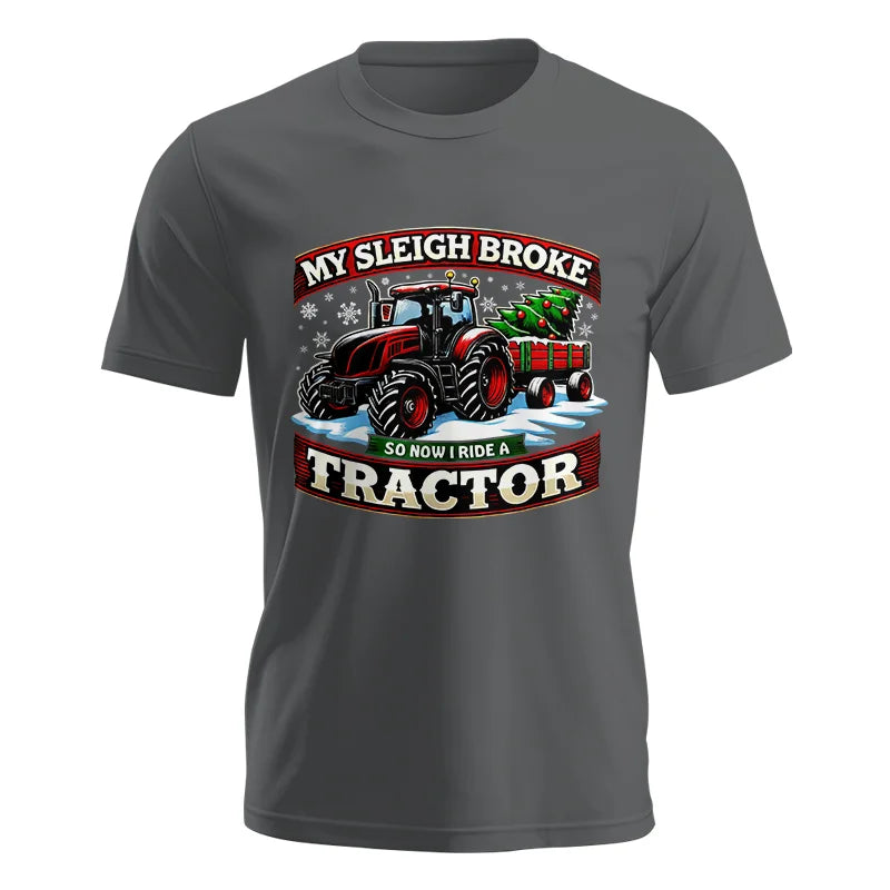 My Sleigh Broke So Now I Ride A Tractor - Unisex Jersey Short Sleeve Tee