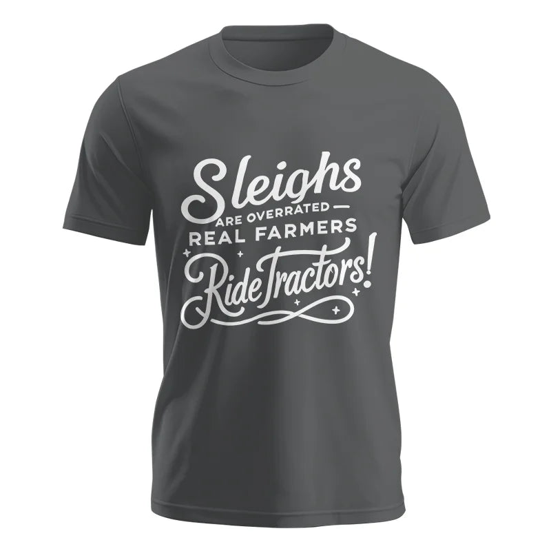 Sleighs Are Overrated_Real Farmers Ride Tractors! - Unisex Jersey Short Sleeve Tee