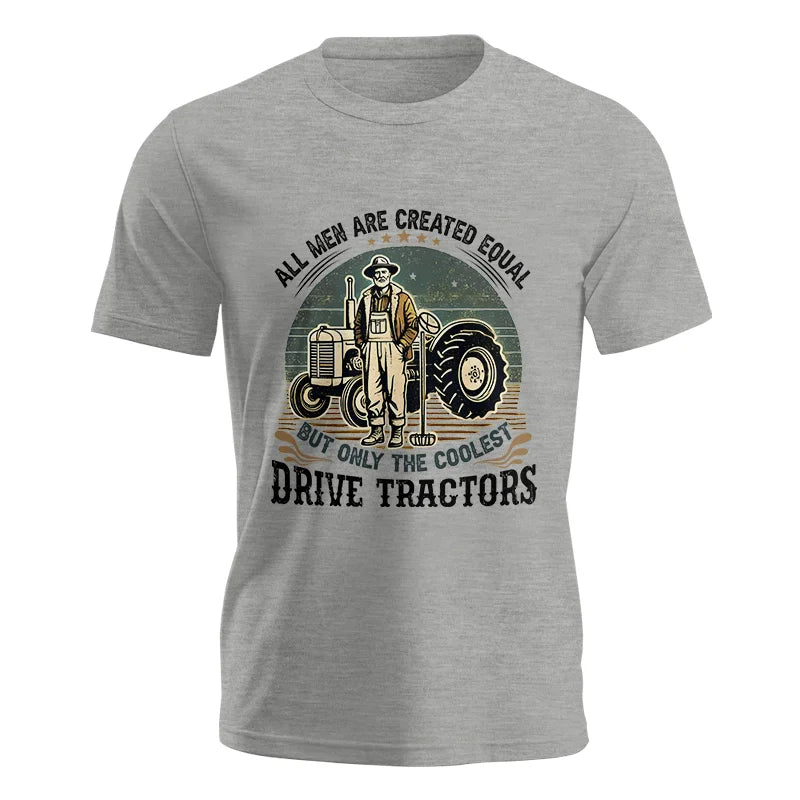 Image of All Men Equal But The Coolest Drive Tractors - Unisex Jersey Short Sleeve Tee