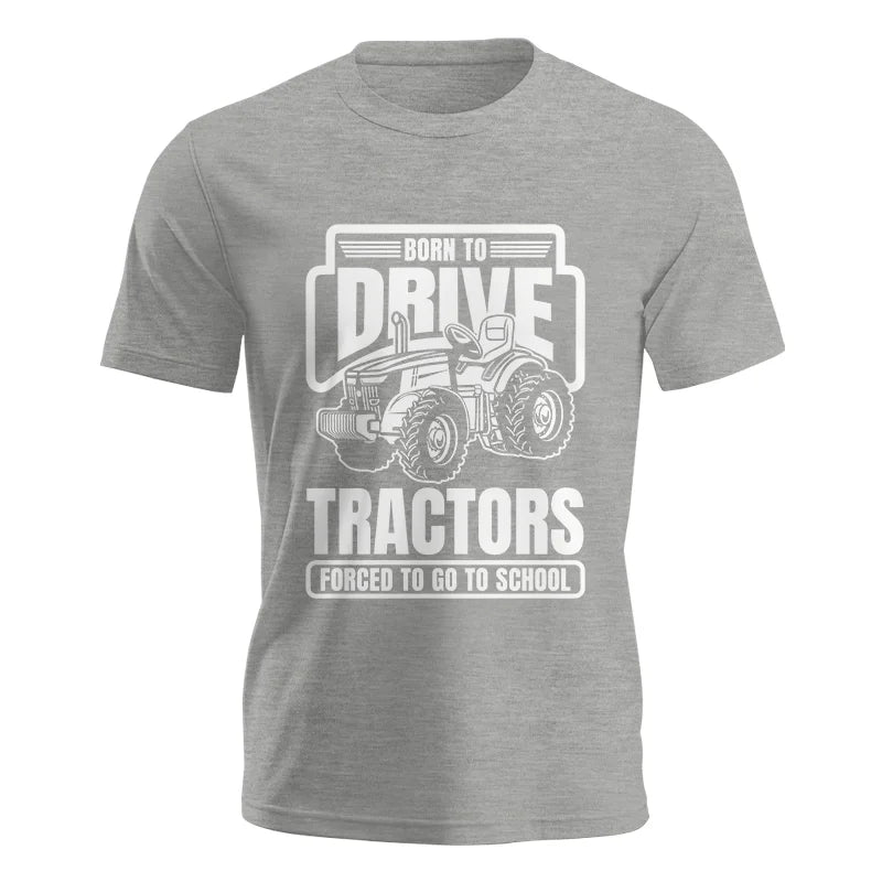 Image of Born To Drive Tractors Forced To Go To School - Unisex Jersey Short Sleeve Tee