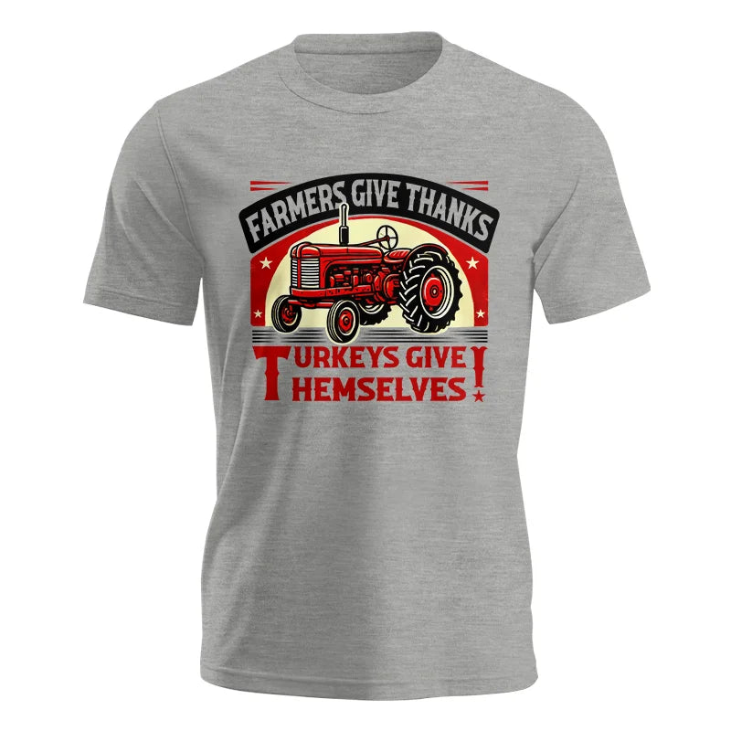 Farmers Give Thanks Turkeys Give Themselves 2 - Unisex Jersey Short Sleeve Tee