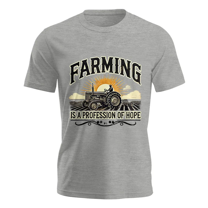 Farming Is A Profession Of Hope 1 - Unisex Jersey Short Sleeve Tee