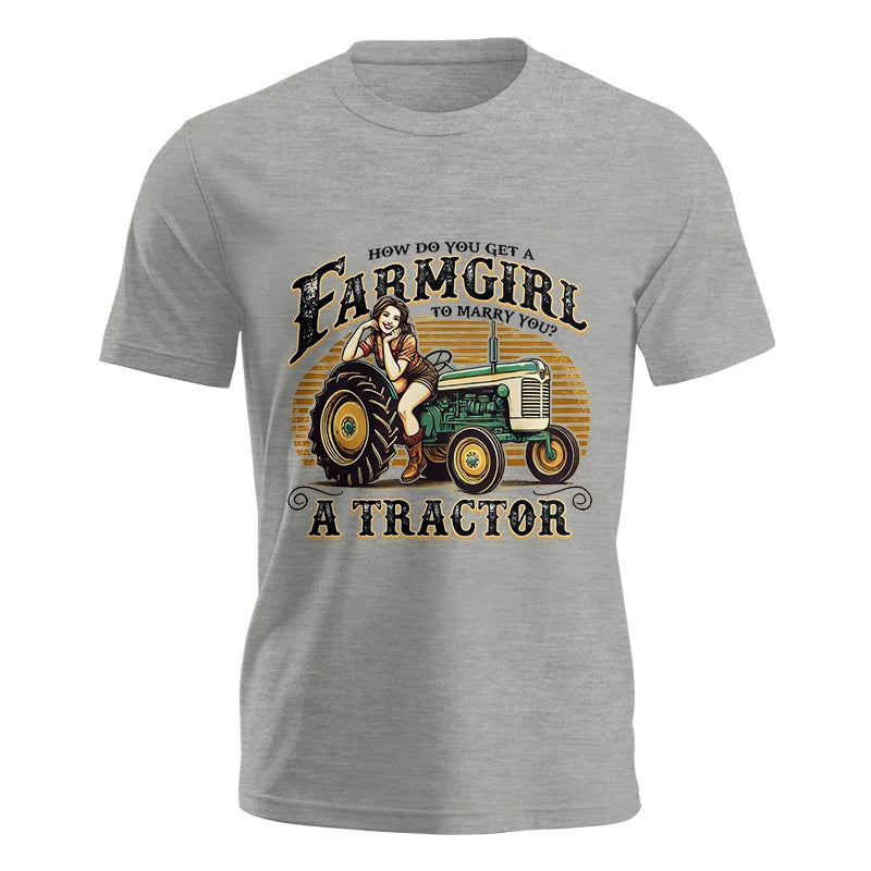 Get A Farmgirl To Marry You_A Tractor - Unisex Jersey Short Sleeve Tee