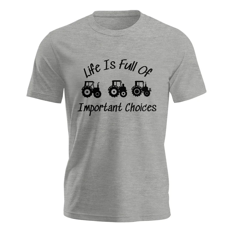 Life Is Full Of Important Choices 15 - Unisex Jersey Short Sleeve Tee