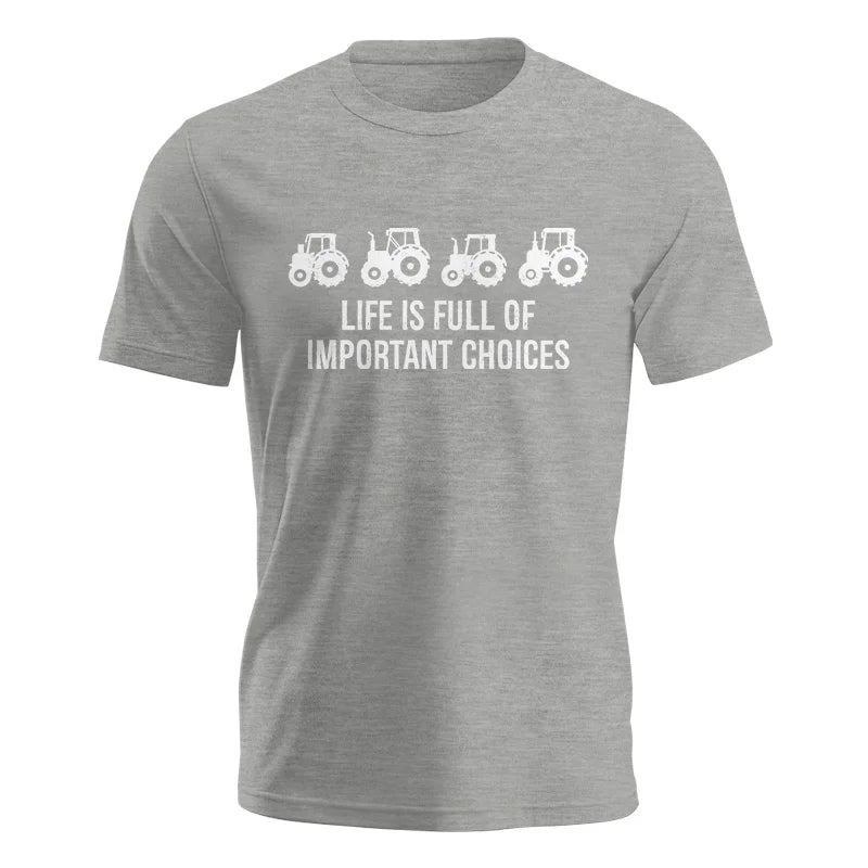 Life Is Full Of Important Choices 18 - Unisex Jersey Short Sleeve Tee