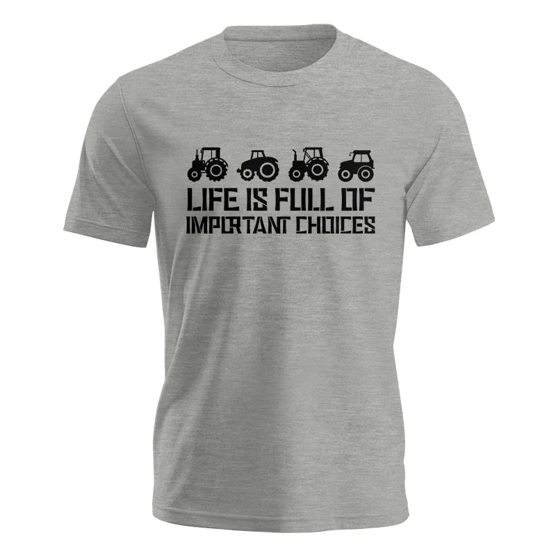 Life Is Full Of Important Choices 20 - Unisex Jersey Short Sleeve Tee