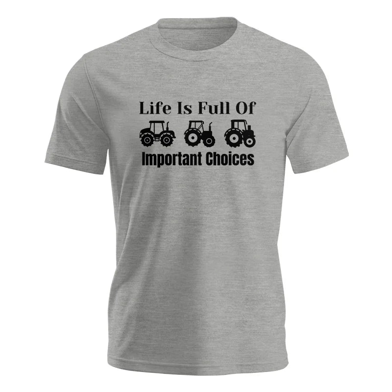 Life Is Full Of Important Choices 22 - Unisex Jersey Short Sleeve Tee