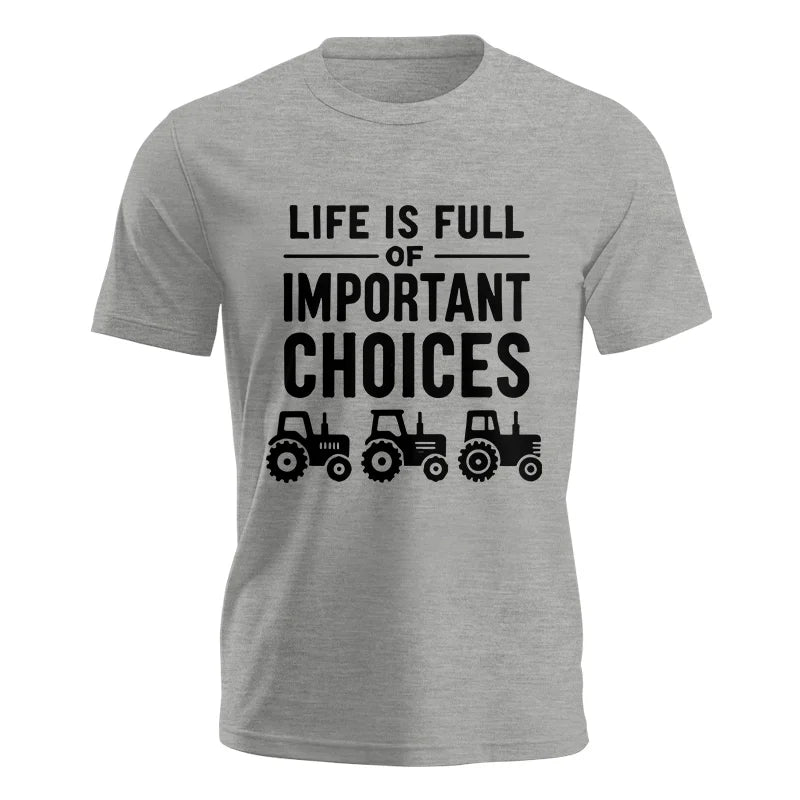 Life Is Full Of Important Choices 27 - Unisex Jersey Short Sleeve Tee