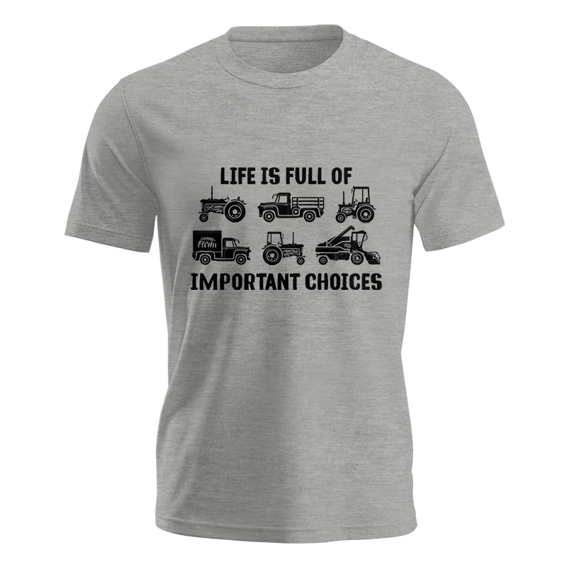 Life Is Full Of Important Choices 34 - Unisex Jersey Short Sleeve Tee