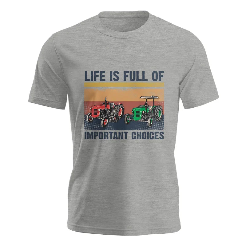 Life Is Full Of Important Choices 37 - Unisex Jersey Short Sleeve Tee