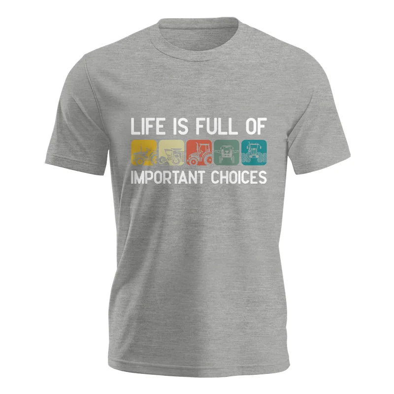 Life Is Full Of Important Choices 40 - Unisex Jersey Short Sleeve Tee