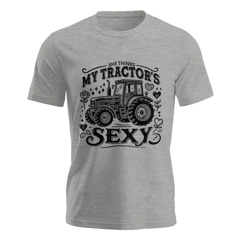 She Thinks My Tractor's Sexy - Unisex Jersey Short Sleeve Tee