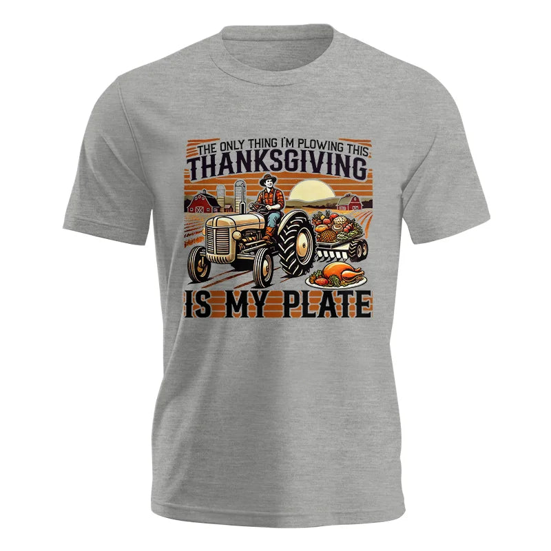 Image of The Only Thing I’m Plowing This Thanksgiving is My Plate 1 - Unisex Jersey Short Sleeve Tee