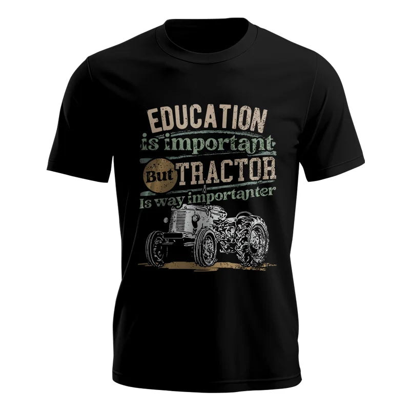 Funny Education Is Important But Tractor Is Importanter - Unisex Jersey Short Sleeve Tee