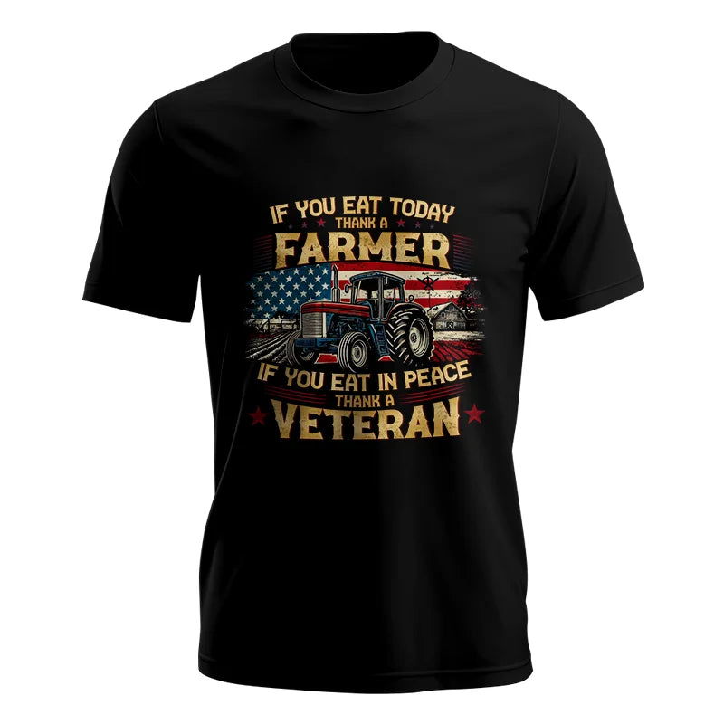 If You Eat Today Thank a Farmer If You Eat in Peace Thank a Veteran - Unisex Jersey Short Sleeve Tee