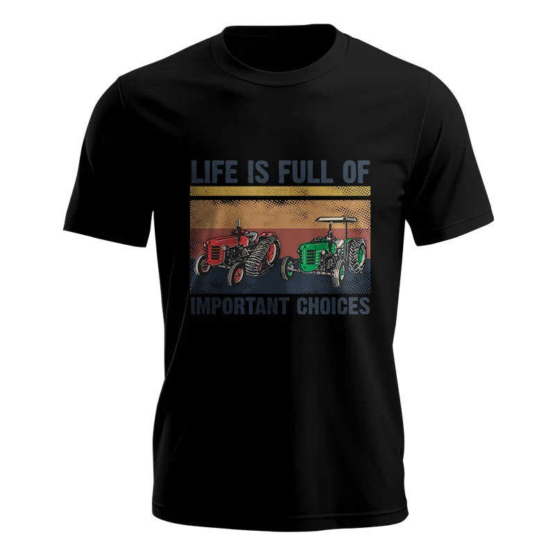 Life Is Full Of Important Choices 37 - Unisex Jersey Short Sleeve Tee